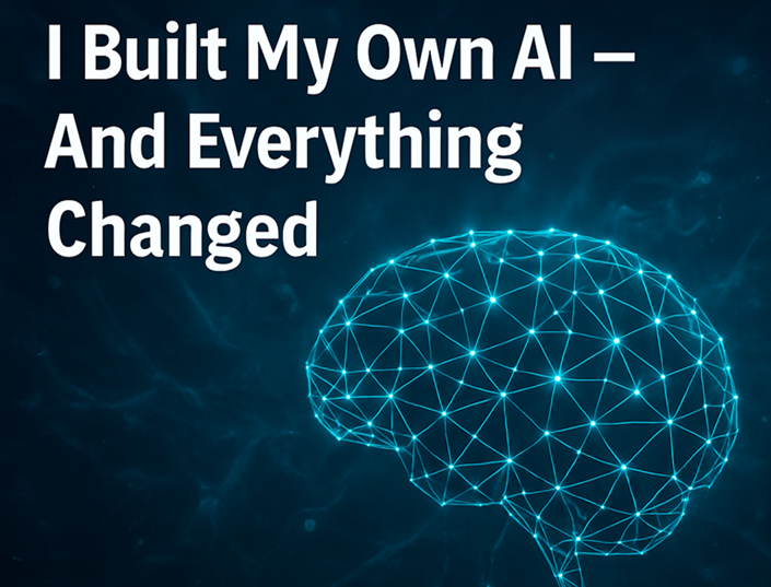 (post image)I Built My Own AI — And Everything Changed